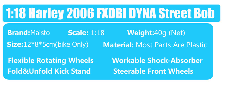 1/18 Maisto 2006 FXDBI DYNA Street Bob Super Glide Diecast scale model motorcycle vehicle car moto bike miniature toy boy 1/18 Maisto 2006 FXDBI DYNA Street Bob Super Glide Diecast scale model motorcycle vehicle car moto bike miniature toy boy
